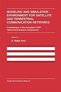 Modeling and Simulation Environment for Satellite and Terrestrial Communications Networks: Proceedings of the European Cost Telecommunications Symposi (Paperback, Softcover Repri)