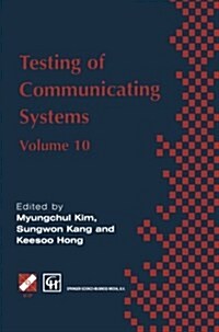 Testing of Communicating Systems: Ifip Tc6 10th International Workshop on Testing of Communicating Systems, 8-10 September 1997, Cheju Island, Korea (Paperback, Softcover Repri)