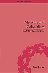 Medicine and Colonialism : Historical Perspectives in India and South Africa (Hardcover)