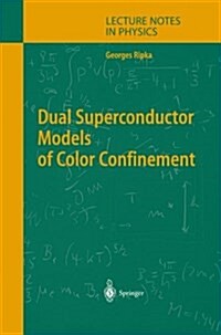 Dual Superconductor Models of Color Confinement (Paperback)