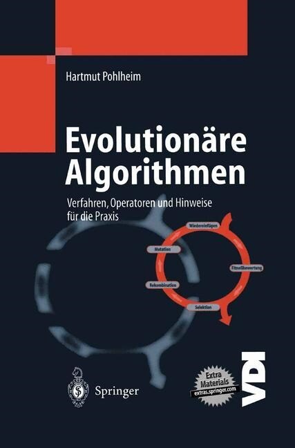Evolution?e Algorithmen: Verfahren, Operatoren Und Hinweise F? Die Praxis (Paperback, Softcover Repri)
