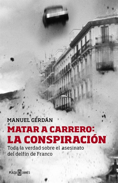 Matar A Carrero / To Kill Carrero Blanco (Hardcover)