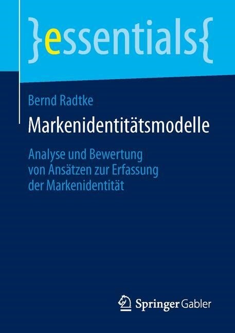 Markenidentit?smodelle: Analyse Und Bewertung Von Ans?zen Zur Erfassung Der Markenidentit? (Paperback, 2014)