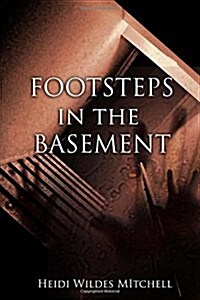 Footsteps in the Basement (Paperback)