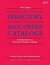 Directory of Mail Order Catalogs, 2017: Print Purchase Includes 1 Year Free Online Access (Paperback, 2017)