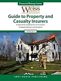 Weiss Ratings Guide to Property & Casualty Insurers, Spring 2016 (Paperback)