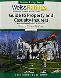 Weiss Ratings Guide to Property & Casualty Insurers, Summer 2016 (Paperback)