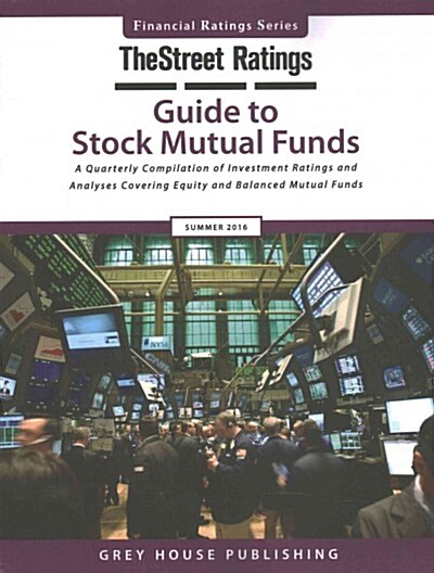 Thestreet Ratings Guide to Stock Mutual Funds, Summer 2016 (Paperback)