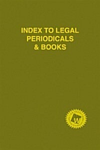 Index to Legal Periodicals & Books, 2015 Annual Cumulation (Hardcover)