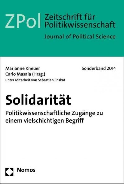 Solidaritat: Politikwissenschaftliche Zugange Zu Einem Vielschichtigen Begriff (Paperback)