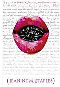 The Revelations of Asher: Toward Supreme Love in Self - (This Is an Endarkened, Feminist, New Literacies Event) (Hardcover)