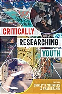 Critically Researching Youth (Hardcover, 2, Revised)