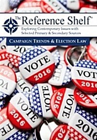 Reference Shelf: Campaign Trends & Election Law: 0 (Paperback)