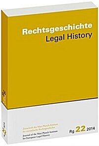 Rechtsgeschichte. Zeitschrift Des Max Planck-Instituts Fur Europaische Rechtsgeschichte / Rechtsgeschichte Legal History (RG): Zeitschrift Des Max-Pla (Paperback)