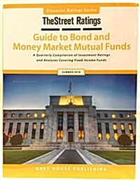 Thestreet Ratings Guide to Bond & Money Market Mutual Funds, Summer 2016 (Paperback)