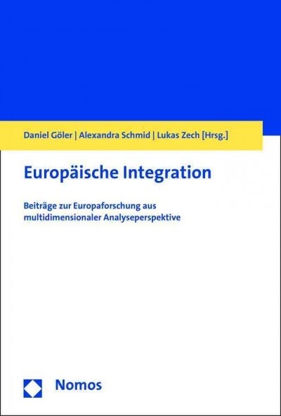 Europaische Integration: Beitrage Zur Europaforschung Aus Multidimensionaler Analyseperspektive (Paperback)