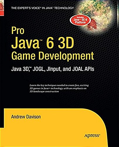 Pro Java 6 3D Game Development: Java 3D, Jogl, Jinput and Joal APIs (Paperback, Softcover Repri)