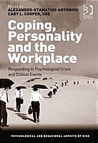 Coping, Personality and the Workplace : Responding to Psychological Crisis and Critical Events (Hardcover, New ed)