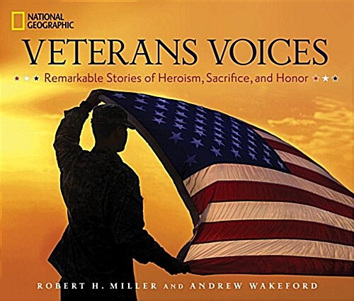 Veterans Voices: Remarkable Stories of Heroism, Sacrifice, and Honor (Hardcover)