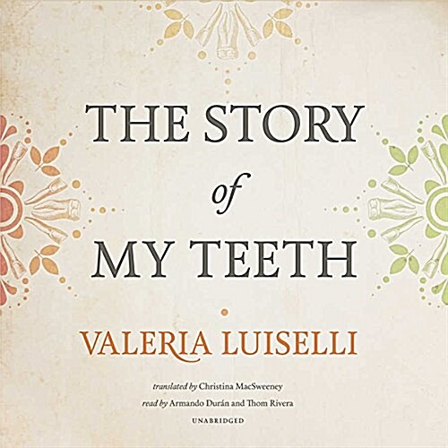 The Story of My Teeth Lib/E (Audio CD)