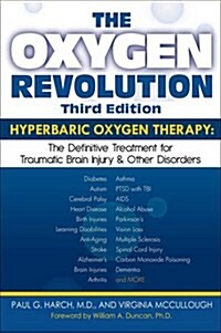 The Oxygen Revolution, Third Edition: Hyperbaric Oxygen Therapy (Hbot): The Definitive Treatment of Traumatic Brain Injury (Tbi) & Other Disorders (Paperback, 3)