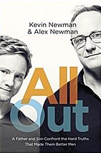 All Out: A Father and Son Confront the Hard Truths That Made Them Better Men (Hardcover)