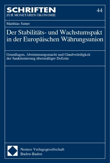 Der Stabilitats- Und Wachstumspakt in Der Europaischen Wahrungsunion: Grundlagen, Abstimmungsmacht Und Glaubwurdigkeit Der Sanktionierung Ubermassiger (Paperback)