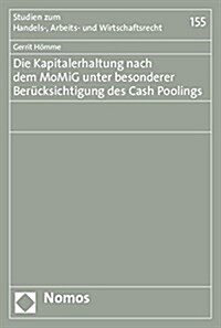 Die Kapitalerhaltung Nach Dem Momig Unter Besonderer Berucksichtigung Des Cash Poolings (Paperback)