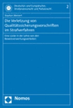 Die Verletzung Von Qualitatssicherungsvorschriften Im Strafverfahren: Eine Lucke in Der Lehre Von Den Beweisverwertungsverboten (Paperback)