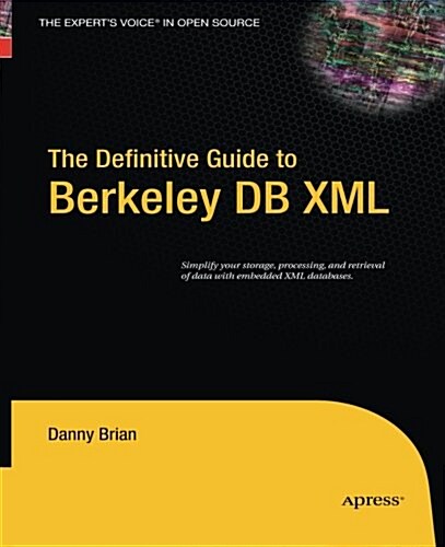 The Definitive Guide to Berkeley Db Xml (Paperback)