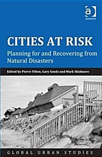 Cities at Risk : Planning for and Recovering from Natural Disasters (Hardcover, New ed)