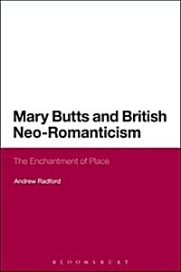 Mary Butts and British Neo-Romanticism : The Enchantment of Place (Paperback)