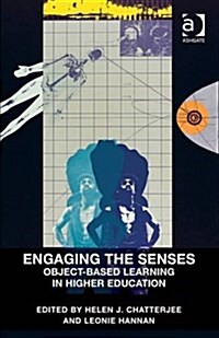 Engaging the Senses: Object-Based Learning in Higher Education (Hardcover, New ed)