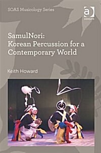 Samulnori: Korean Percussion for a Contemporary World (Hardcover, New ed)