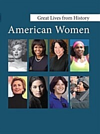 Great Lives from History: American Women: Print Purchase Includes Free Online Access (Hardcover)