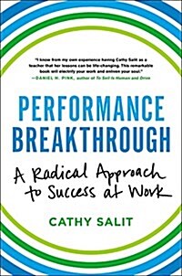 Performance Breakthrough: A Radical Approach to Success at Work (Hardcover)