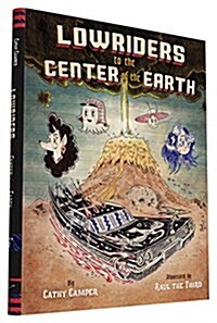 Lowriders to the Center of the Earth (Hardcover)