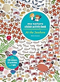 At the Seashore: My Nature Sticker Activity Book (Ages 5 and Up, with 120 Stickers, 24 Activities and 1 Quiz): My Nature Sticker Activity Book (Paperback)