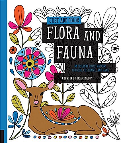 Just Add Color: Flora and Fauna: 30 Original Illustrations to Color, Customize, and Hang - Bonus Plus 4 Full-Color Images by Lisa Congdon Ready to Dis (Paperback)