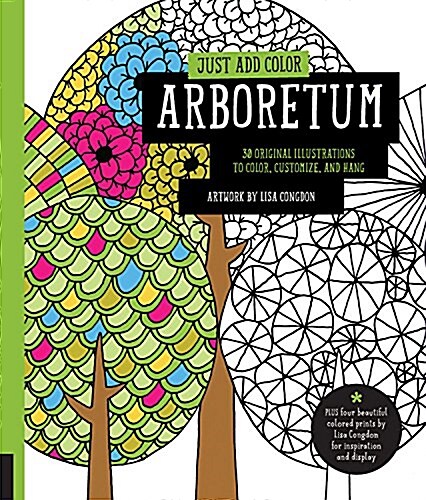 Just Add Color: Arboretum: 30 Original Illustrations to Color, Customize, and Hang - Bonus Plus 4 Full-Color Images by Lisa Congdon Ready to Disp (Paperback)