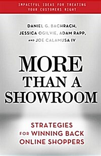 More Than a Showroom : Strategies for Winning Back Online Shoppers (Hardcover)