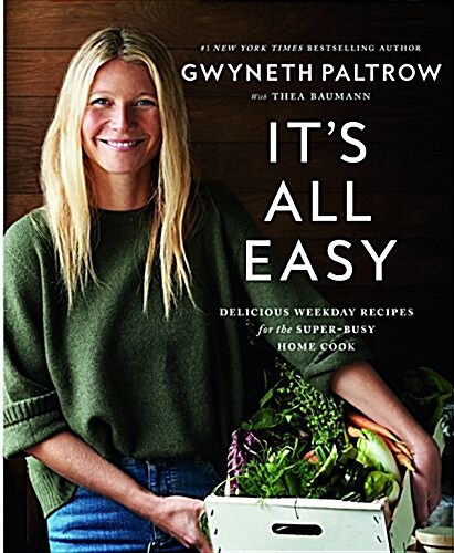Its All Easy: Delicious Weekday Recipes for the Super-Busy Home Cook (Hardcover)