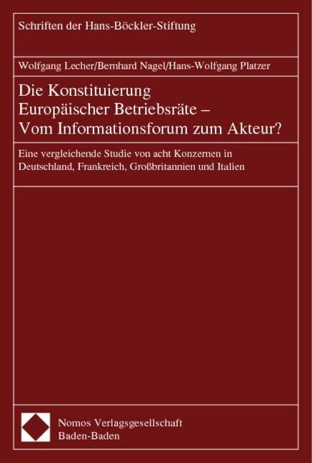 Die Konstituierung Europaischer Betriebsrate - Vom Informationsforum Zum Akteur?: Eine Vergleichende Studie Von Acht Konzernen in Deutschland, Frankre (Paperback, AUFL)