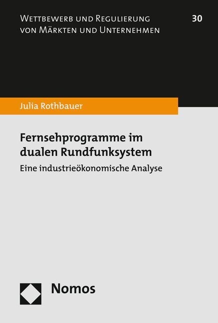 Fernsehprogramme Im Dualen Rundfunksystem: Eine Industrieokonomische Analyse (Paperback)