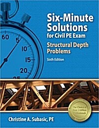 Six-Minute Solutions for Civil PE Exam Structural Depth Problems (Paperback, 6)