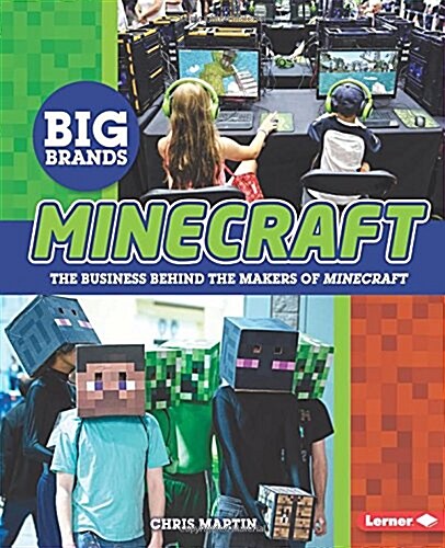 Minecraft: The Business Behind the Makers of Minecraft (Library Binding)