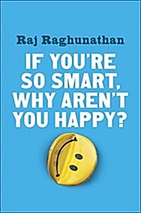 [중고] If Youre So Smart, Why Arent You Happy? (Hardcover)