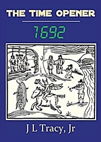 The Time Opener: 1692 (Paperback)