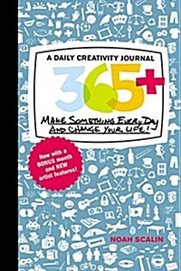 365 New + Expanded Edition: A Daily Creativity Journal: Make Something Every Day and Change Your Life! (Paperback)