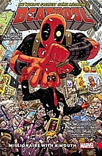 Deadpool: Worlds Greatest Vol. 1 - Millionaire with a Mouth (Paperback)